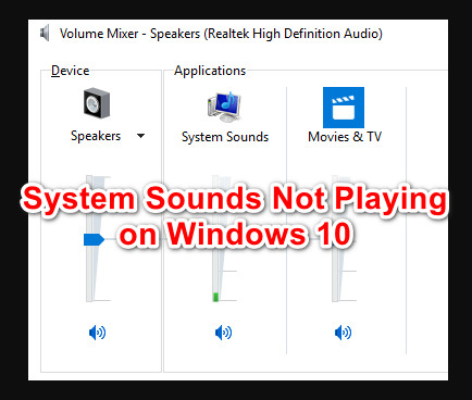 Как исправить системные звуки Windows 10, которые не воспроизводятся