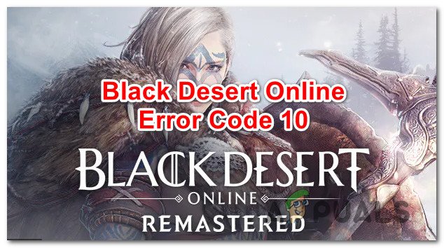 Как исправить код ошибки 10 в Black Desert Online?
