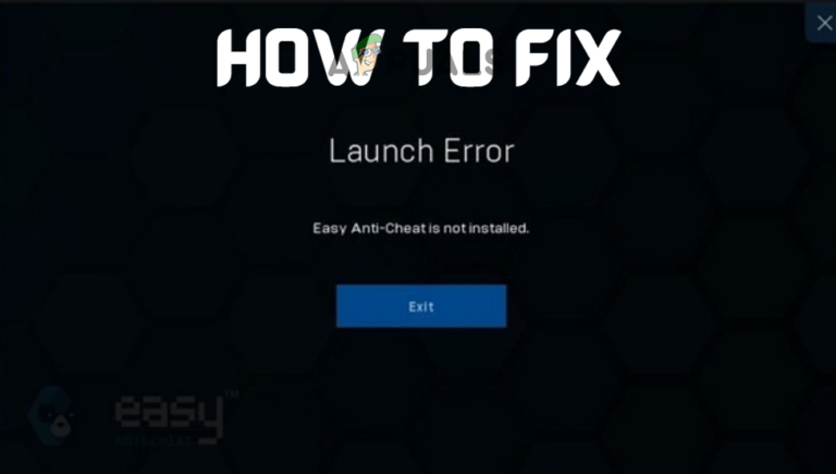 Исправлено: ошибка «Easy Anti-Cheat не установлена» при запуске игр